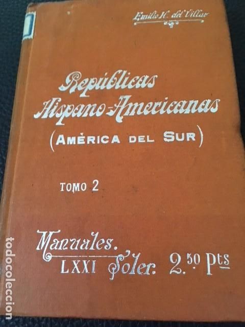 Libros antiguos: REP&Uacute;BLICAS HISPANO AMERICANAS (AM&Eacute;RICA DEL SUR). - Foto 1
