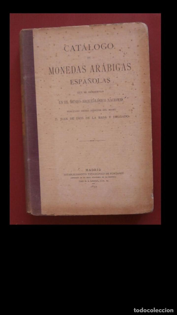 Old books: Cat&aacute;logo de monedas ar&aacute;bigas espa&ntilde;ola que se conservan en el Museo Arqueol&oacute;gico...