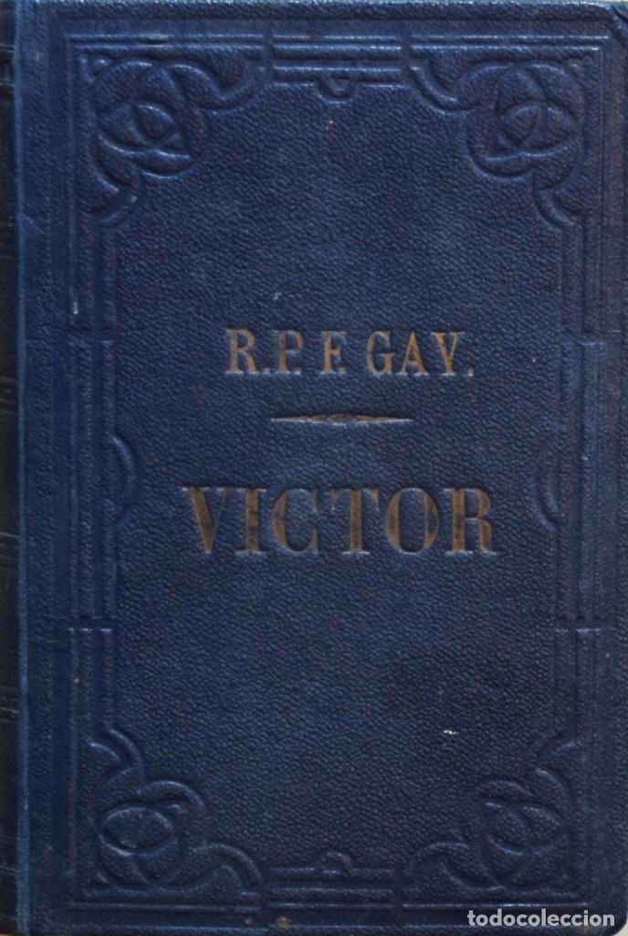 Libri antichi: VICTOR &Oacute; ROMA EN LOS PRIMEROS TIEMPOS DEL CRISTIANISMO - R. P. F. GAY