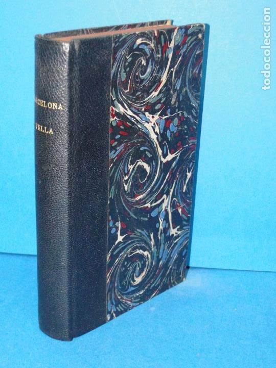 Libros antiguos: Barcelona Vella Escenes y costums de la primera meytat del sigle XIX per tres testimonis de vista.