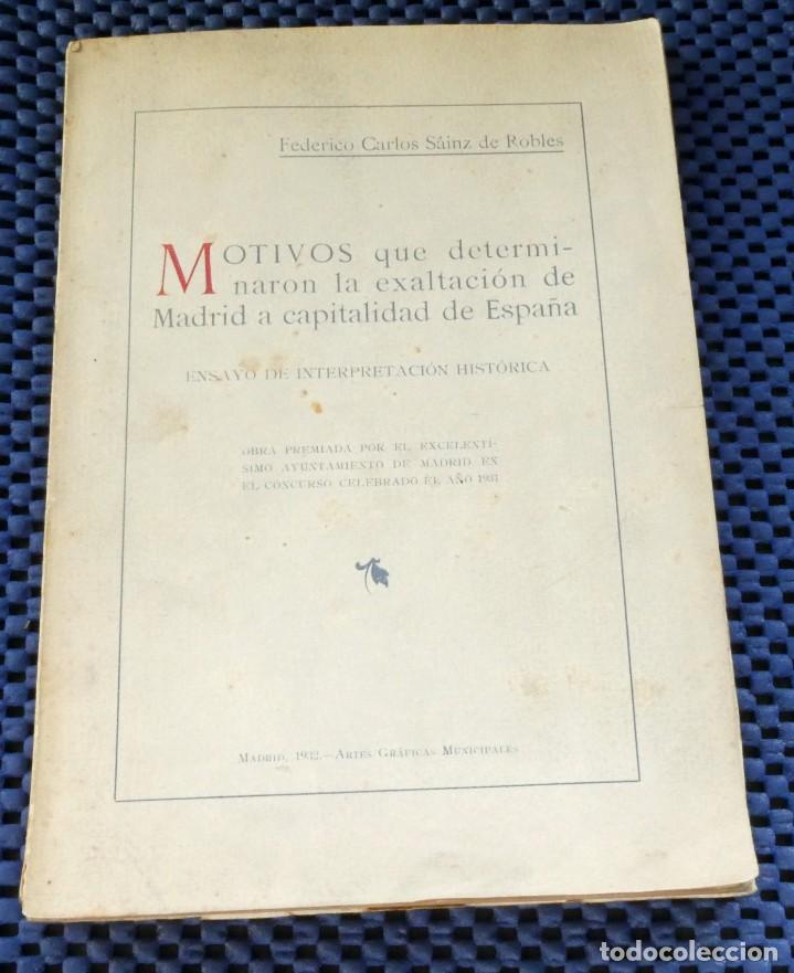 Libros antiguos: Motivos que determinaron la exaltaci&oacute;n de Madrid a capitalidad de E.Federico Carlos Sa&iacute;nz de Robles.