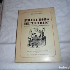 Libros antiguos: PRELUDIOS DE CLARIN.LEOPOLDO ALAS.ESTUDIO SELECCION Y NOTAS POR JEAN FRANCOIS BOTREL.OVIEDO 1972. Lote 189941597