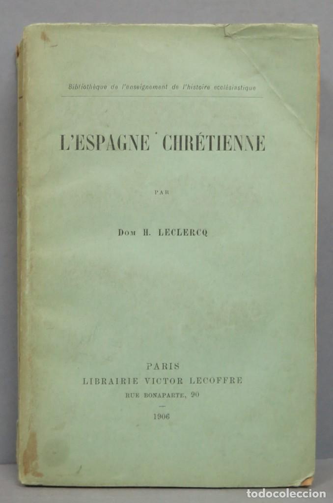 Libros antiguos: 1906.- L&acute;ESPAGNE CHRETIENNE. LECLERQ - Foto 1