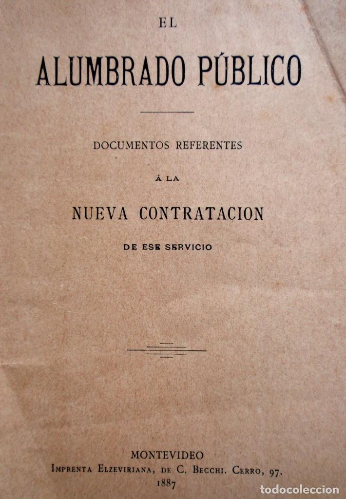Old books: EL ALUMBRADO PUBLICO MONTEVIDEO DOCUMENTOS CONTRATACION CON ESPA&Ntilde;OL MARCELINO DIAZ Y GARCIA 1887