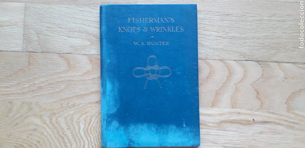 Libros antiguos: FISHERMAN&acute;S KNOTS E WRINKLES, W. A. HUNTER, - Foto 1