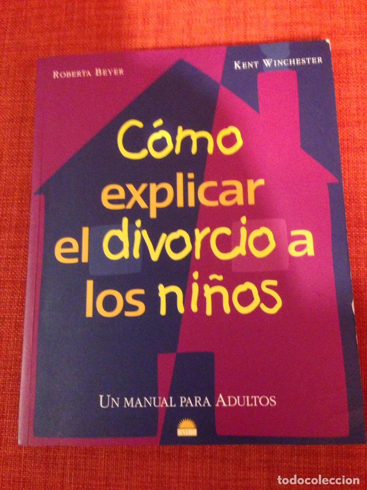 Libros antiguos: C&oacute;mo explicar el divorcio al los ni&ntilde;os. Roberta Beyer. Kent Winchester. - Foto 1