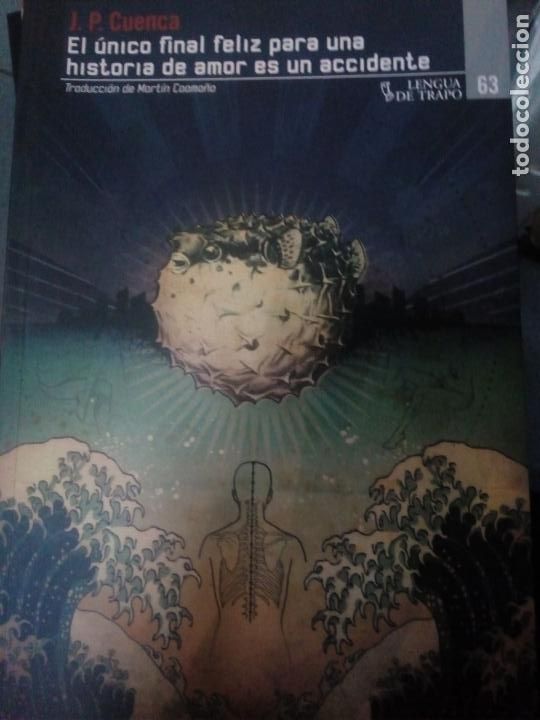 Libros antiguos: J.P. Cuenca: El &uacute;nico final feliz para una historia de amor es un accidente