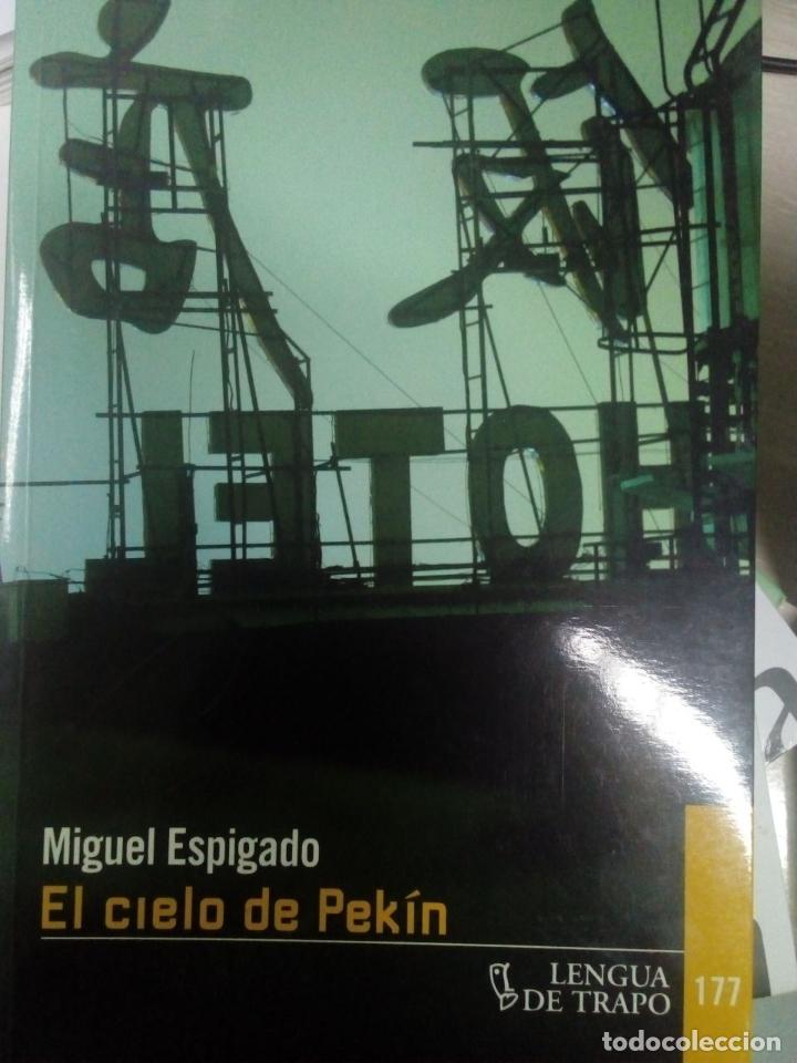 Libros antiguos: Miguel Espigado: El cielo de Pek&iacute;n (Lengua De Trapo. 2011)