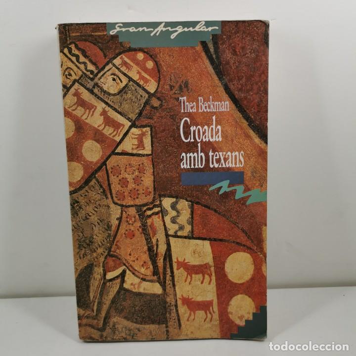 Libros antiguos: LIBRO - CROADA AMB TEXANS - THEA BECKMAN - GRAN ANGULAR - EDITORIAL CRU&Iuml;LLA / N-9854 - Foto 1