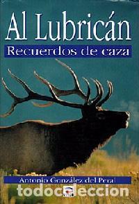 Libros antiguos: AL LUBRICAN. RECUERDOS DE CAZA - Foto 1