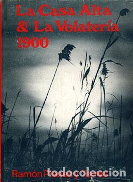 Old books: CASA ALTA & LA VOLATERIA 1900, LA