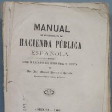 Libros antiguos: 1869.- MANUAL DE INSTITUCIONES DE HACIENDA PUBLICA ESPAÑOLA. PRIMERA EDICION. Lote 192739468