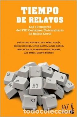 Livres anciens: TIEMPO DE RELATOS - LOS 10 MEJORES DEL VIII CERTAMEN UNIVERSITARIO DE RELATO CORTO