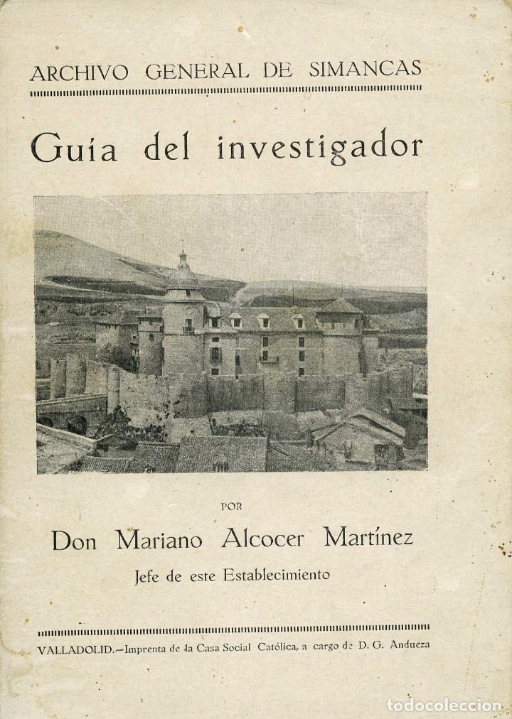 Livres anciens: Mariano Alcocer. ARCHIVO GENERAL DE SIMANCAS.Ed. Impr. Casa Social Cat&oacute;lica. Valladolid.1923.Pp.205