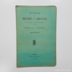 Libros antiguos: 1907 EXPOSICIÓN DE INDUSTRIAS Y AGRICULTURA DE MADRID Y SU PROVINCIA. PROGRAMA GENERAL Y REGLAMENTO. Lote 193665657