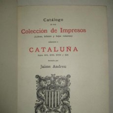 Libros antiguos: CATÁLOGO DE UNA COLECCIÓN DE IMPRESOS..ANDREU, JAIME. 1902.. Lote 193790315