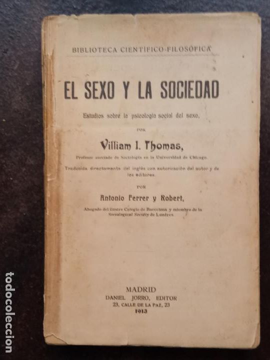 Livres anciens: Villiam I. Thomas: El sexo y la sociedad. Estudios sobre la psicolog&iacute;a social del sexo