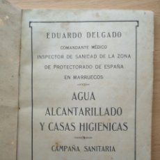Libros antiguos: AGUA, ALCANTARILLADO Y CASAS HIGIÉNICAS. CAMPAÑA SANITARIA. EDUARDO DELGADO. 1927
