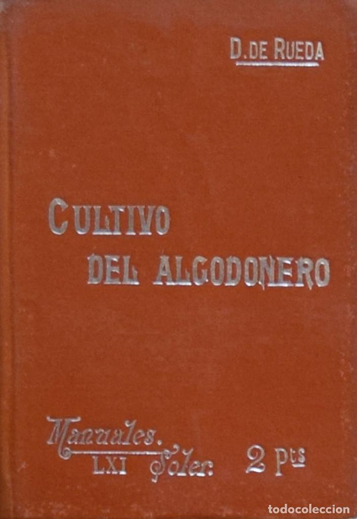 Libros antiguos: CULTIVO DEL ALGODONERO - Diego de RUEDA - Foto 1