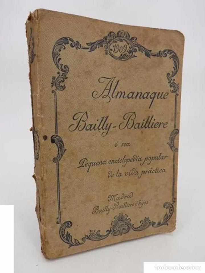 Livres anciens: ALMANAQUE BAIILY BAILLIERE 1909. O SEA, PEQUE&Ntilde;A ENCICLOPEDIA POPULAR DE LA VIDA PR&Aacute;CTICA. 1909