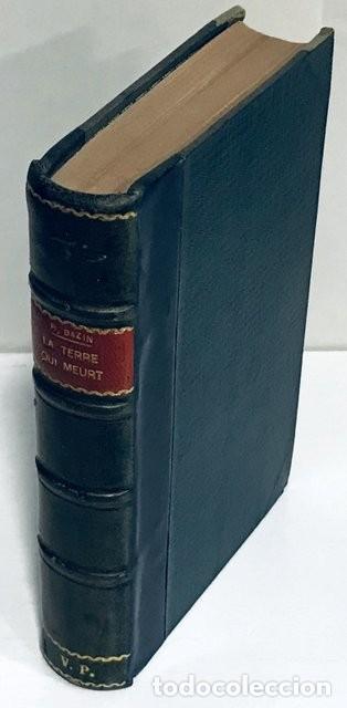 Libros antiguos: BAZIN, Ren&eacute;. La terre qui meurt - Foto 1