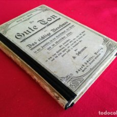 Libros antiguos: LIBRO ALEMÁN DE 1917 DER GUTE TON GUÍA DE CORTESÍA Y BUENAS COSTUMBRES. Lote 194669465