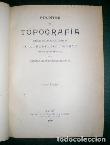 Libros antiguos: BUSTO, Eusebio del: APUNTES DE TOPOGRAF&Iacute;A. 1903 - Foto 2