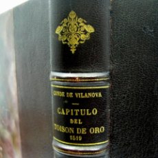 Libros antiguos: IMPORTANTE - CAPÍTULO DEL TOISÓN DE ORO BARCELONA 1519 GRAN FOLIO - CONDE VILANOVA - 300 EJEMPLARES. Lote 194970228