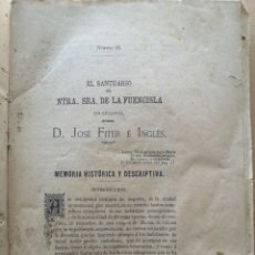 Libros antiguos: SANTUARIO DE NTRA SRA DE FUENCISLA EN SEGOVIA. JOSE FITER E INGLÉS. MEMORIAS 1882
