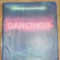 Libros antiguos: DANCINGS FRANCIS DE MIOMANDRE PUB ÉDITIONS E. FLAMMARION, 1932 NUMERADO GRABADOS MUY INTONSO. Lote 195411348