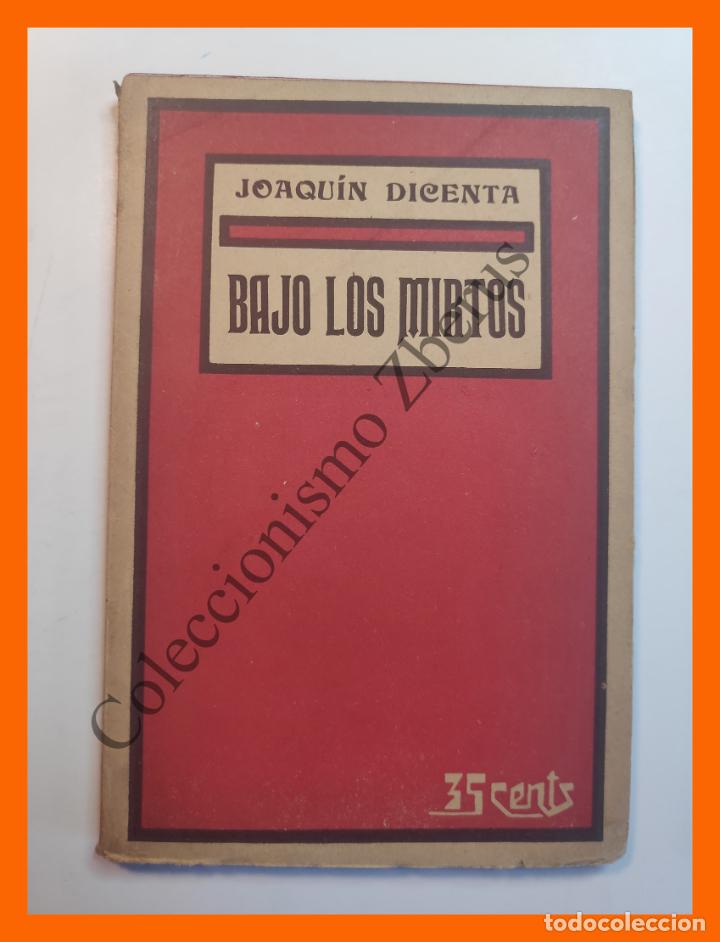 Libros antiguos: Bajo los mirtos - Joaqu&iacute;n Dicenta - Foto 1
