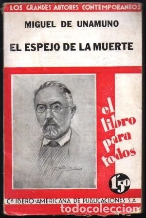 Libros antiguos: EL ESPEJO DE LA MUERTE.COLECCION EL LIBRO PARA TODOS 14 - DE UNAMUNO, MIGUEL - A-NOV-1262