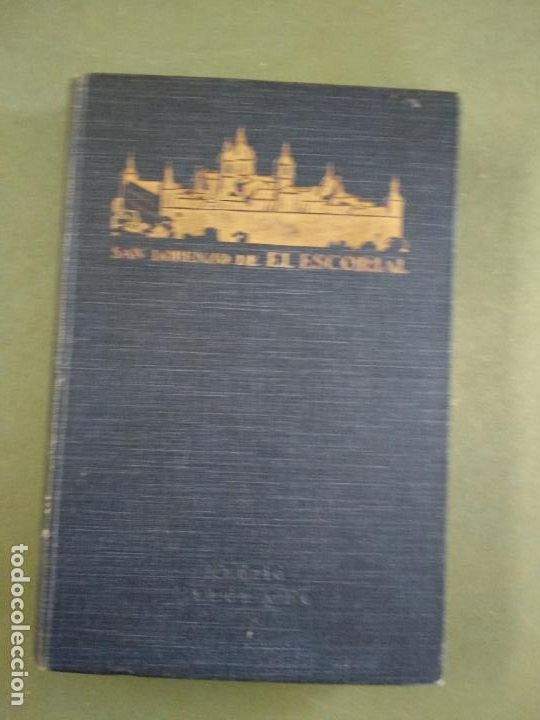 Old books: GUIA San Lorenzo de El Escorial . El monasterio el Palacio .Zurbitu 1929 . Historia arte XVI