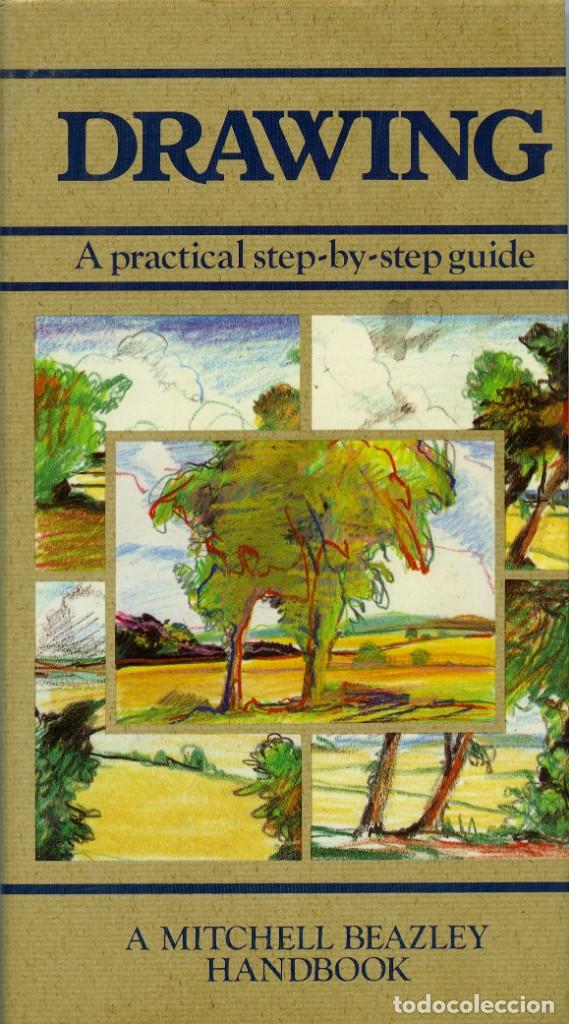 Libros antiguos: Mitchell Beazley. DRAWING. A PRACTICAL STEP BY STEP GUIDE. London. 1983. Pp. 144. En ingl&eacute;s - Foto 1