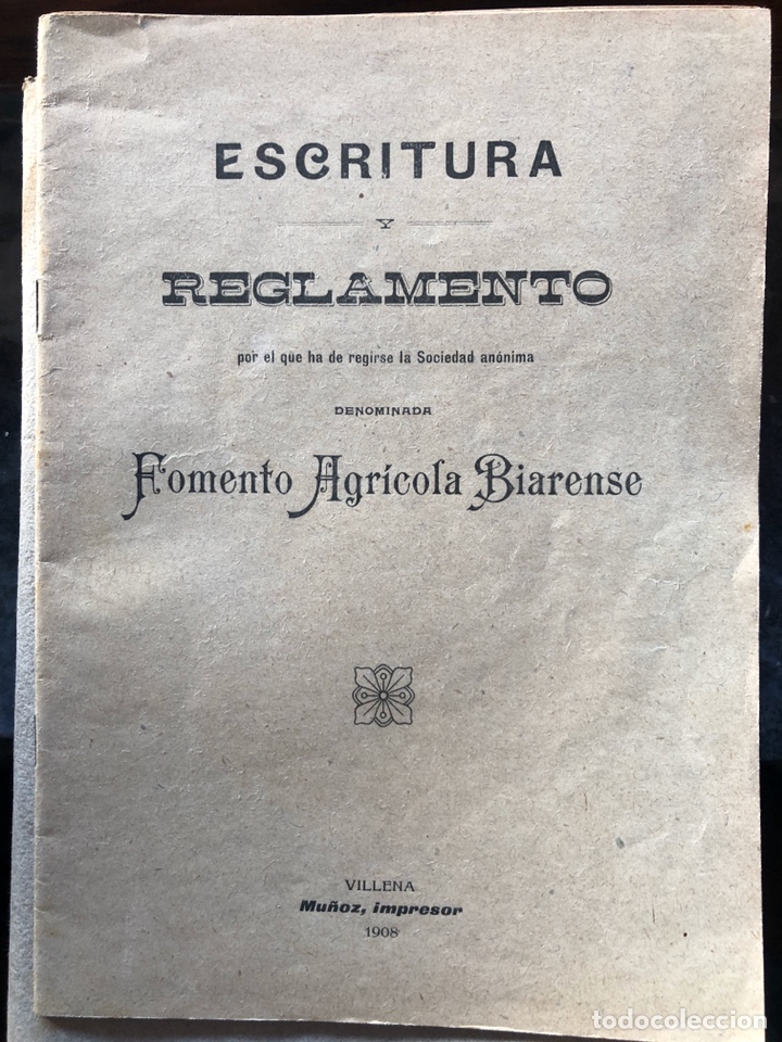 Livros antigos: Escritura y reglamento por la que ha de regirse la sociedad an&oacute;nima Fomento Agr&iacute;cola BIARENSE 1908