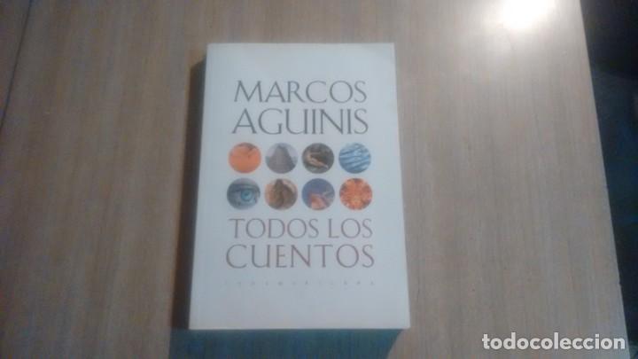 Libros antiguos: MARCOS AGUINIS - TODOS LOS CUENTOS - - Foto 1
