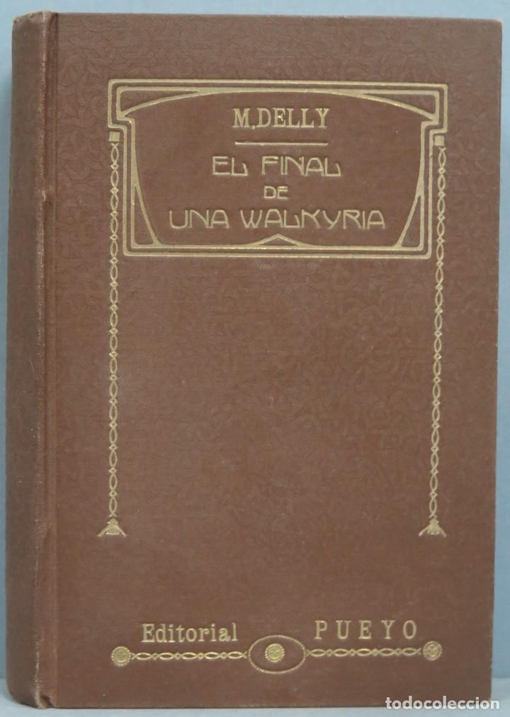 Libros antiguos: 1921.- EL FINAL DE UNA WALKYRIA. DELLY - Foto 1