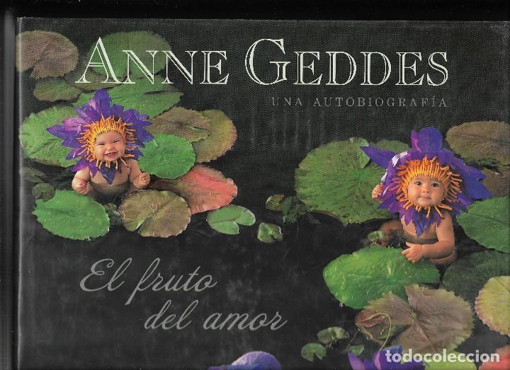 Old books: ANNE GEDDES UNA AUTOBIOGRAF&Iacute;A .EL FRUTO DEL AMOR