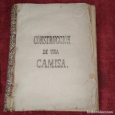 Libros antiguos: CONSTRUCCIÓN DE UNA CAMISA. IMPRESO SOBRE PAPEL. ANÓNIMO. 219 PAG. ESPAÑA. XIX-XX