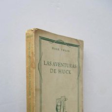 Libros antiguos: LAS AVENTURAS DE HUCK - MARK TWAIN. Lote 197921266