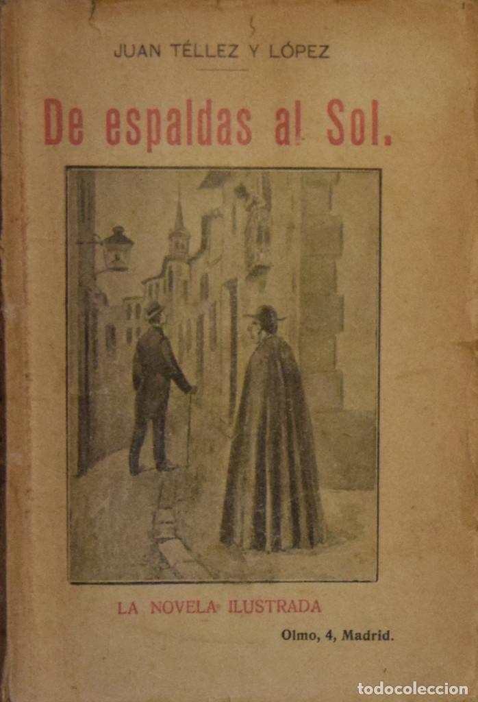Libros antiguos: DE ESPALDAS AL SOL - Juan T&Eacute;LLEZ Y L&Oacute;PEZ - Foto 1