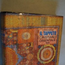Libros antiguos: IL TAPPETO CRISTIANO ORIENTALE. VOLKMAN GANTZHORN