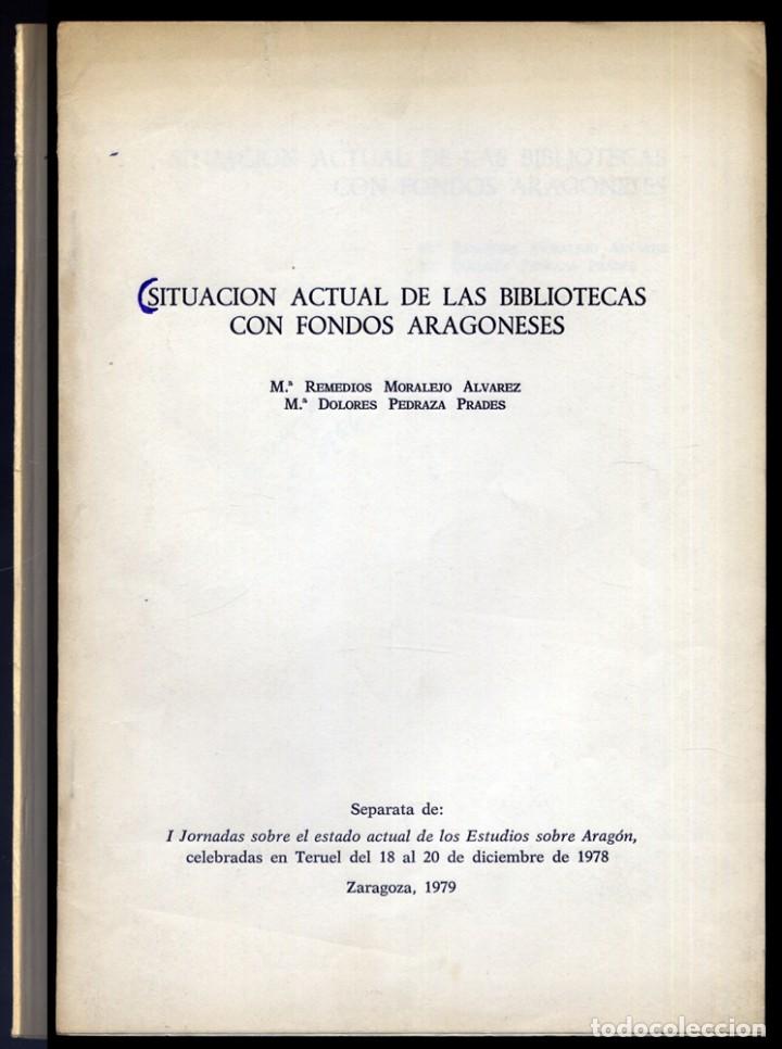 Libri antichi: MORALEJO (y) PEDRAZA.  Situaci&oacute;n actual de las Bibliotecas con fondos aragoneses.  1979.