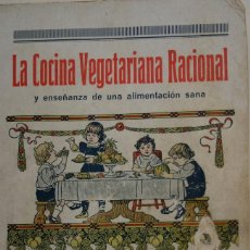 Libros antiguos: LA COCINA VEGETARIANA RACIONAL	(1924) 