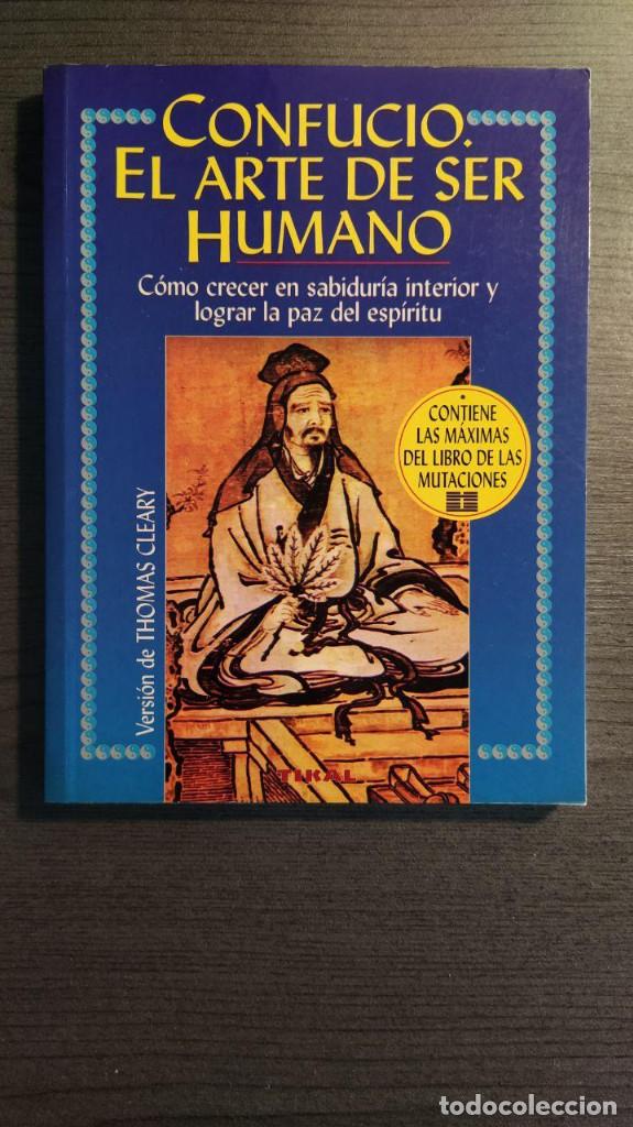 Libros antiguos: EL ARTE DE SER HUMANO. CONFUCIO. Version de THOMAS CLEARY. Tikal Ediciones. - Foto 1