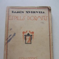 Libros antiguos: ESPILLS DORMITS. ED. 1932. RAMON XURIGUERA CATALÀ SDX03. Lote 199272576