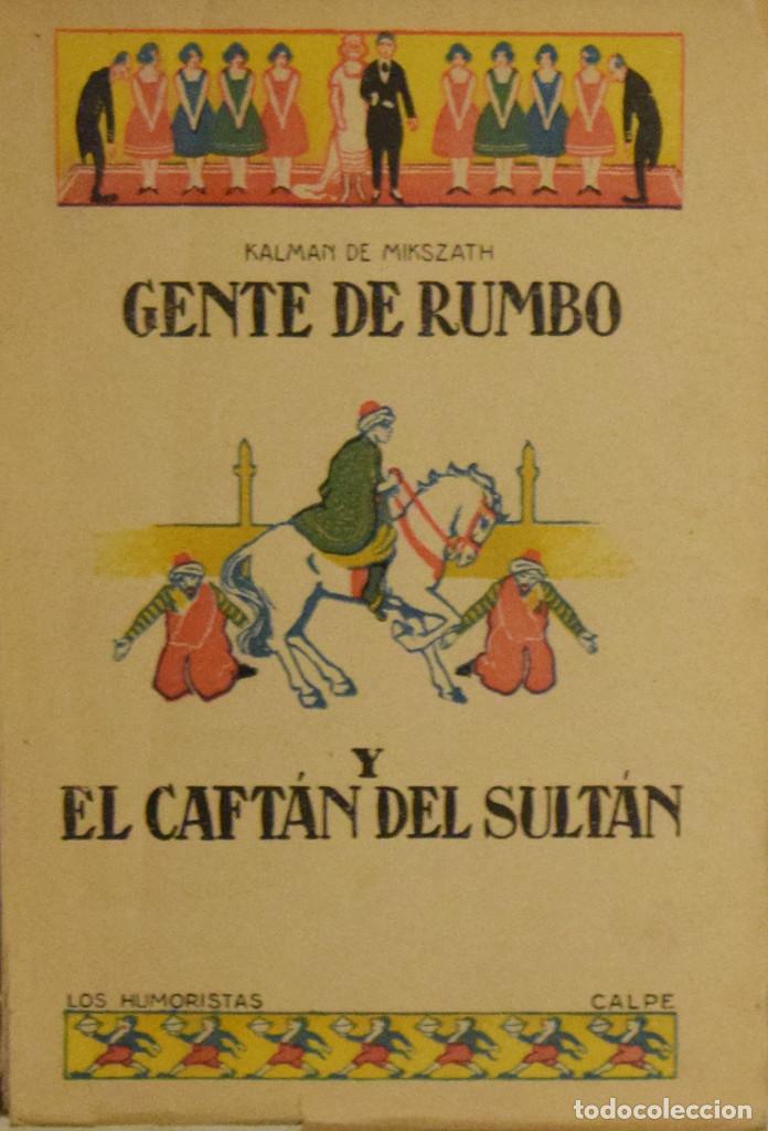 Libros antiguos: GENTE DE RUMBO Y EL CAFT&Aacute;N DEL SULT&Aacute;N - K&aacute;lm&aacute;n de MIKSZ&Aacute;TH - Foto 1