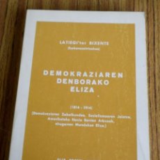 Libros antiguos: DEMOKRAZIAREN DENBORAKO ELIZA 1814 – 1914 // LATIEGI´TAR BIXENTE . Lote 199973161