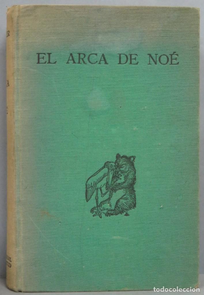 Libros antiguos: 1934.- EL ARCA DE NOE. WALKER. BOUMPHREY - Foto 1