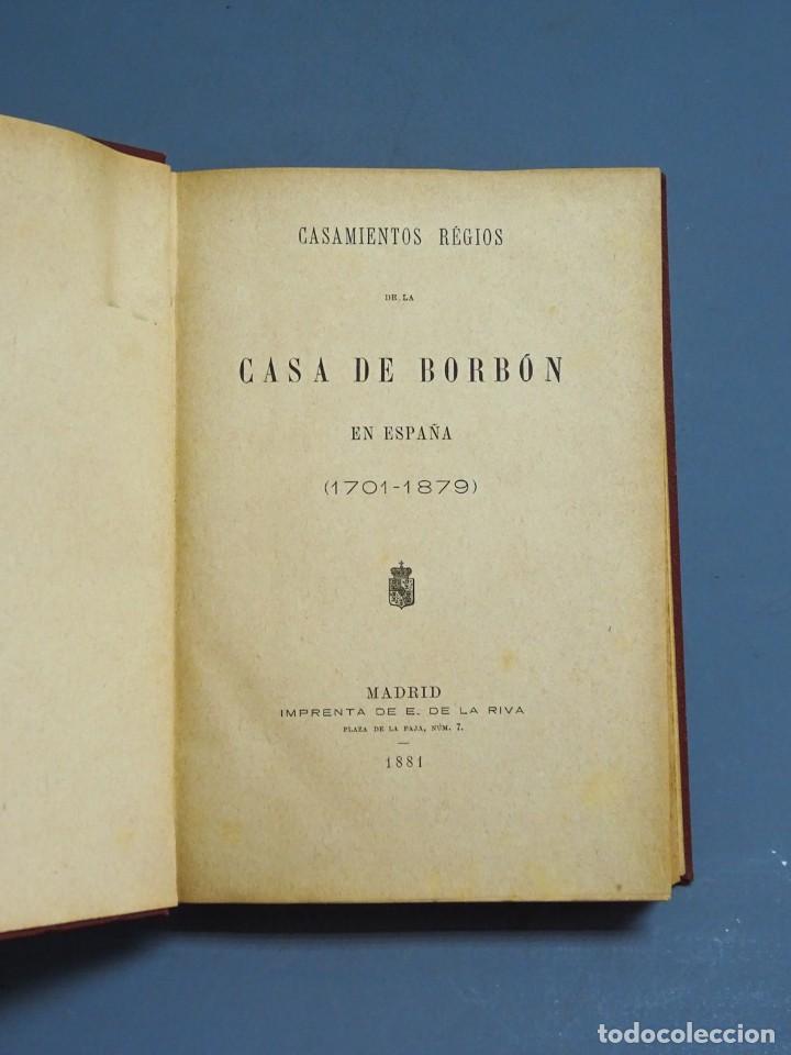 Libri antichi: CASAMIENTOS REGIOS DE LA CASA DE BORB&Oacute;N EN ESPA&Ntilde;A 1701-1879-PINEDA-MADRID 1881